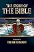 The Story of the Bible: Vol...