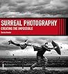 Book cover for Surreal Photography: Creating the Impossible