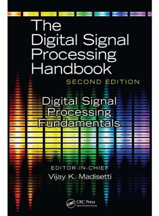 Digital Signal Processing Fundamentals (The Digital Signal Processing Handbook, Second Edition)