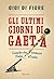 Gli ultimi giorni di Gaeta: L'assedio che condannò l'Italia all'unità (Italian Edition)