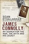 James Connolly: My Search for the Man, the Myth and his Legacy