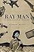 Ray Man by Andrew Motes