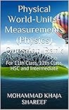 Physical World-Units-Measurements (Physics) Question Bank: For 11th Class, 12th Class, HSC and Intermediate