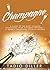 Champagne: A Guide to the Most Common Champagnes from Different Regions + 21 Bubbly Champagne Cocktail Recipes (Worlds Most Loved Drinks Book 10)
