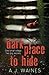 Dark Place to Hide by A.J. Waines