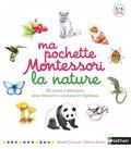 Ma pochette Montessori : la nature : 80 cartes à découper pour découvrir animaux et végétaux