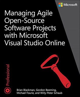 Managing Agile Open-Source Software Projects with Visual Studio Online (Developer Reference)