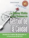 La Nueva Visión de los Sistemas de Gestión de la Calidad: Los cambios en la próxima ISO 9001:2015 (Spanish Edition)