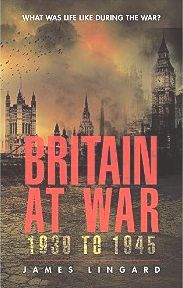 Britain at War 1939 to 1945: What Was Life Like During the War? (Paperback)