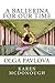A Ballerina For Our Time: Olga Pavlova