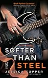 Softer Than Steel by Jessica Topper