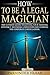 How to be a Legal Magician: The ultimate guide to getting your training contract, becoming a solicitor and climbing the corporate career ladder