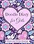 Doodle Diary for Girls: Draw and Write Journal (Sketch Book Diary with Lined College Ruled Pagesa and Doodle Pages-Great Gift for Girls of all ages, especially Teens)