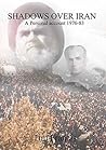 Shadows Over Iran: A personal account 1976-83 *** Number 1 Book ***
