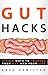 Gut Hacks: Simple Ways to I...
