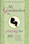 My Grandmother Is ... Praying for Me by Kathryn March