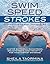 Swim Speed Strokes for Swimmers and Triathletes by Sheila Taormina