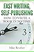 Fast Writing, Self-Publishing: How to Write a Book in No Time (How to Write a Book Series)
