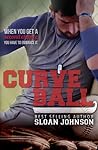 Curve Ball by Sloan  Johnson