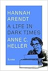 Hannah Arendt by Anne C. Heller