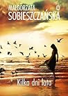 Kilka dni lata by Małgorzata Sobieszczańska