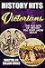 The Fun Bits Of History You Don't Know About VICTORIANS: Illustrated Fun Learning For Kids (History Hits Book 1)