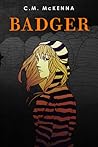 Badger by C.M. McKenna