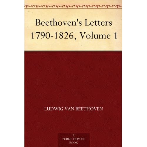 Beethoven S Letters 1790 1826 Volume 1 Of 2 By Ludwig Van Beethoven
