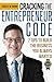 Cracking the Entrepreneur Code - 7 Tips to Build The Business You Always Wanted