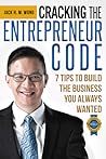Cracking the Entrepreneur Code - 7 Tips to Build The Business You Always Wanted
