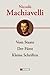 Niccolò Machiavelli: Hauptwerke: Vom Staate, Der Fürst, Kleine Schriften