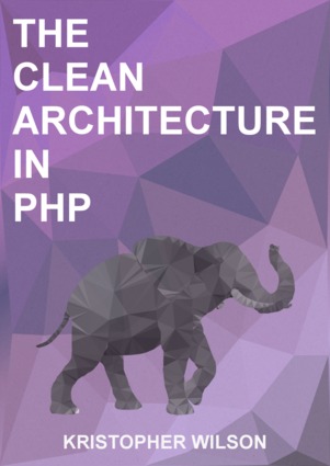 The Clean Architecture in PHP (Unknown Binding)