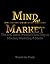 Mind Over Market: The Real Estate Warrior's Road Map to Mindset, Marketing & Media