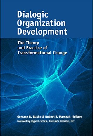 Dialogic Organization Development: The Theory and Practice of Transformational Change (Kindle Edition)