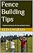 Fence Building Tips: Professional Secrets On How to Build a Fence