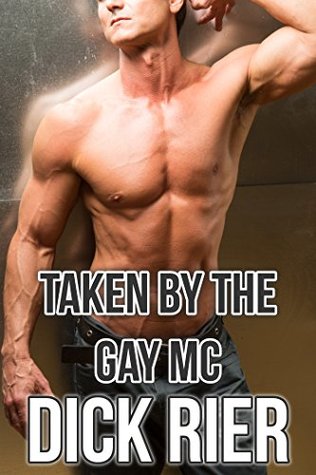 Taken by the Gay MC (Kindle Edition)