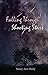 Falling Through Shooting Stars by Nancy Ann Healy Falling Through Shooting Stars by Nancy Ann Healy