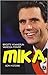 Mika, son histoire