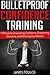 Bulletproof Confidence Training by James Poulos