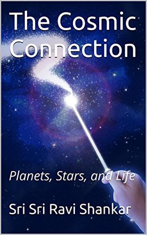 The Cosmic Connection: Planets, Stars, and Life (Kindle Edition)