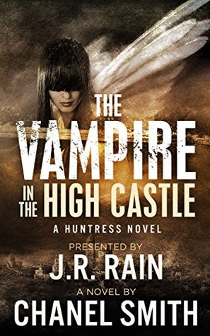 The Vampire in the High Castle (The Huntress Trilogy Book 2)