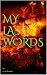 MY LAST WORDS: by E. H. Fle...