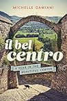 Il Bel Centro: A ...
