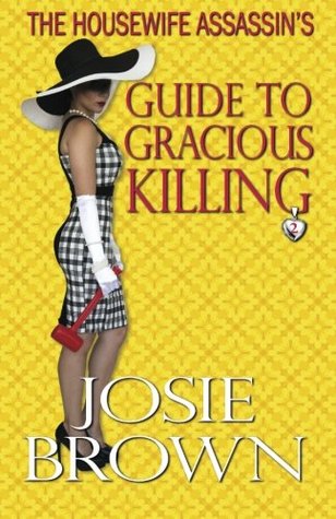 The Housewife Assassin's Guide to Gracious Killing (Housewife Assassin #2)