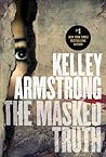 The Masked Truth by Kelley Armstrong