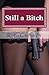 Still a Bitch by R.E. Conary