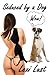 Seduced by a Dog