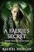 A Faerie's Secret by Rachel  Morgan