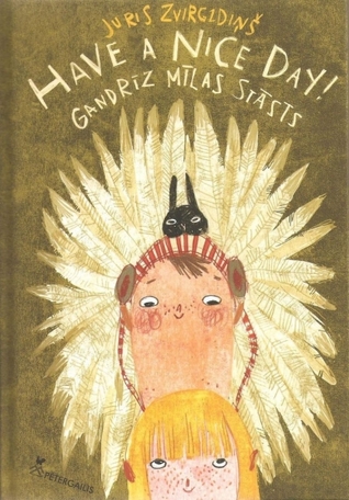 Have a nice day! Gandrīz mīlas stāsts (Hardcover)