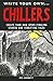 Write Your Own Chillers: An Interactive Creative Writing Guide with Tips for Aspiring Storytellers